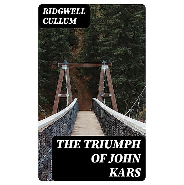 The Triumph of John Kars, Ridgwell Cullum