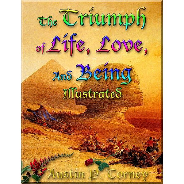 The Triumph Of Life, Love, and Being Illustrated, Austin P. Torney