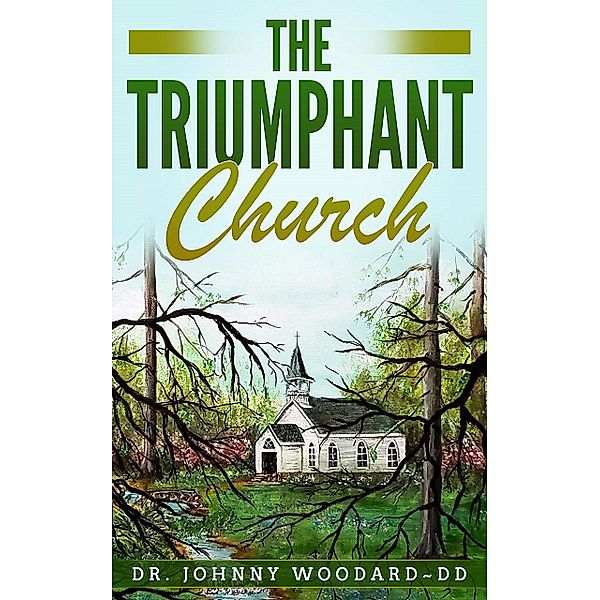 The Triumphant Church, Johnny Woodard Dd