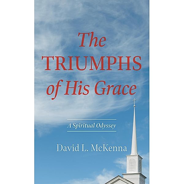 The Triumphs of His Grace, David L. Mckenna