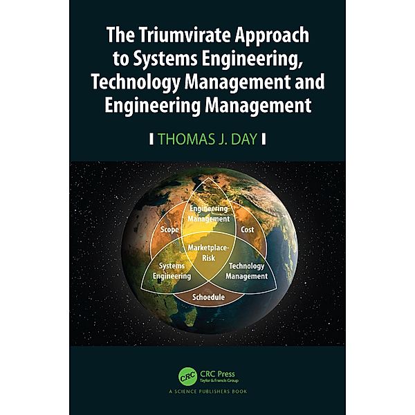 The Triumvirate Approach to Systems Engineering, Technology Management and Engineering Management, Thomas J. Day