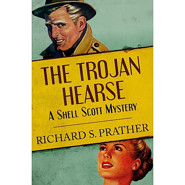 The Trojan Hearse / The Shell Scott Mysteries Bd.28, Richard S Prather, Richard S. Prather