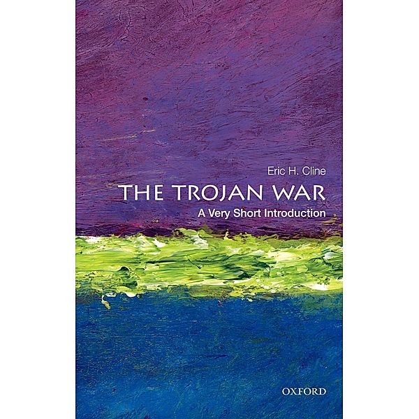 The Trojan War: A Very Short Introduction, Eric H. Cline