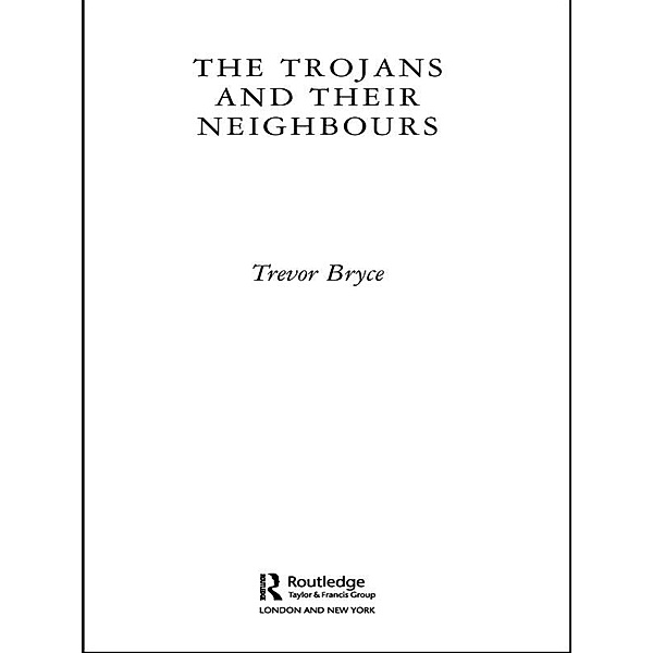The Trojans & Their Neighbours, Trevor Bryce