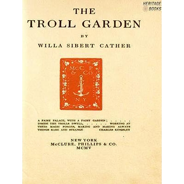 The Troll Garden / Heritage Books, Willa Cather