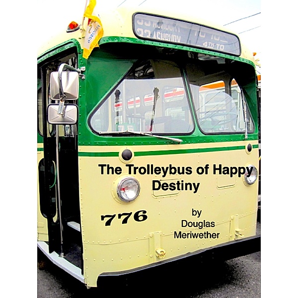 The Trolleybus of Happy Destiny (Dao of Doug, #3) / Dao of Doug, Douglas Meriwether