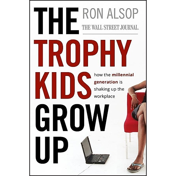 The Trophy Kids Grow Up, Ron Alsop