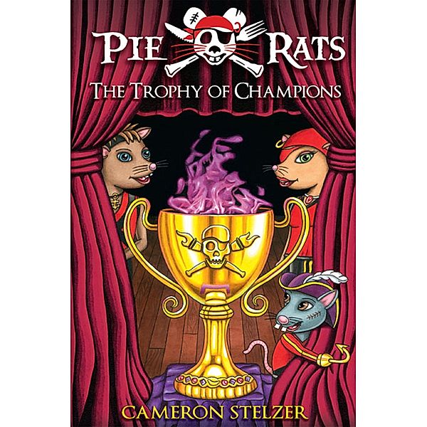 The Trophy of Champions / Pie Rats Bd.4, Cameron Stelzer