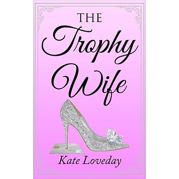 The Trophy Wife, Kate Loveday