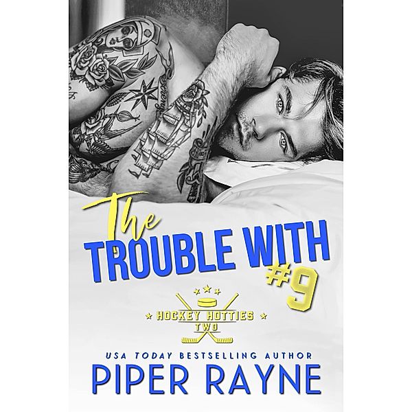 The Trouble with #9 (Hockey Hotties, #2) / Hockey Hotties, Piper Rayne