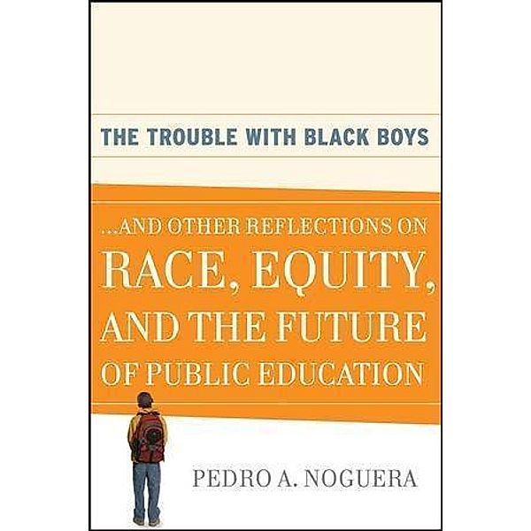 The Trouble With Black Boys, Pedro A. Noguera