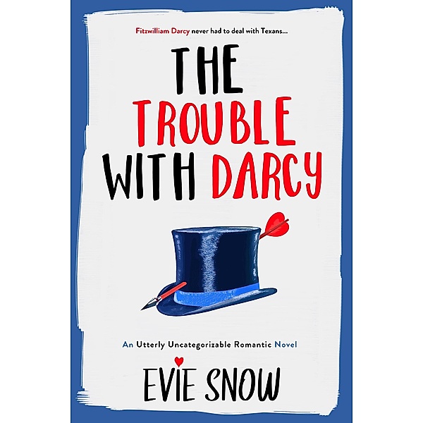 The Trouble With Darcy (Texan Misfits, #3) / Texan Misfits, Evie Snow