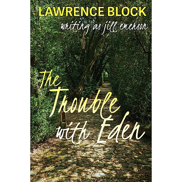 The Trouble With Eden (The Jill Emerson Novels) / The Jill Emerson Novels, Lawrence Block, Jill Emerson