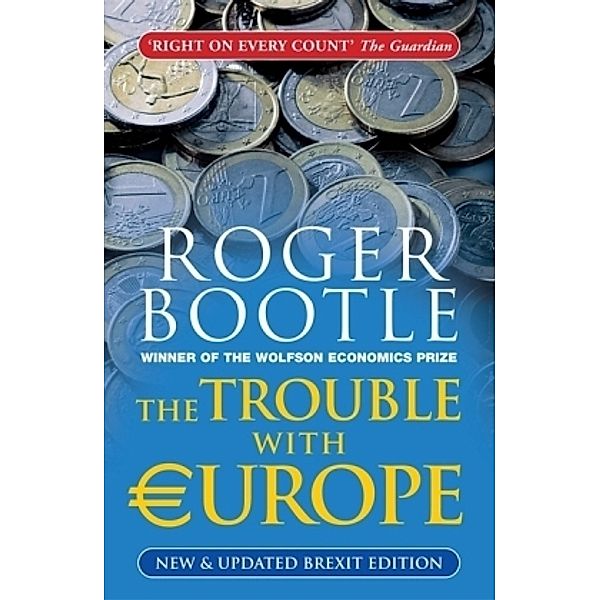 The Trouble with Europe, Roger Bootle