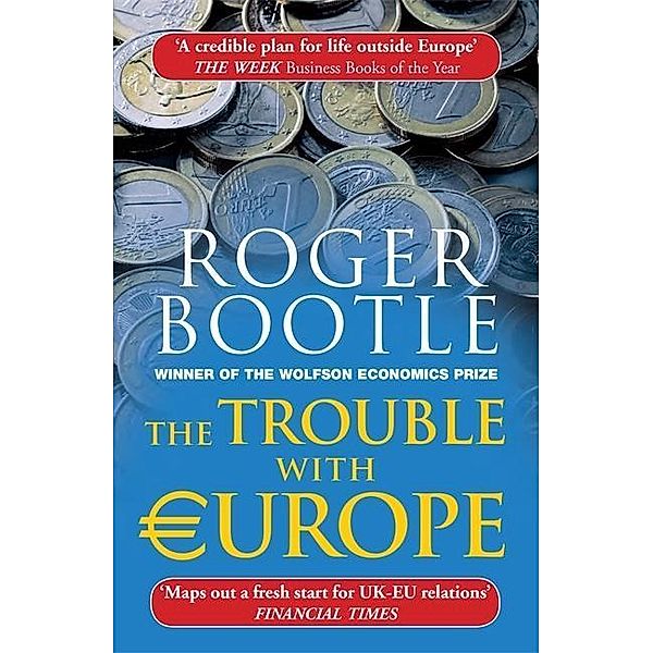 The Trouble with Europe, Roger Bootle