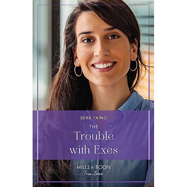 The Trouble With Exes (Mills & Boon True Love), Sera Taíno