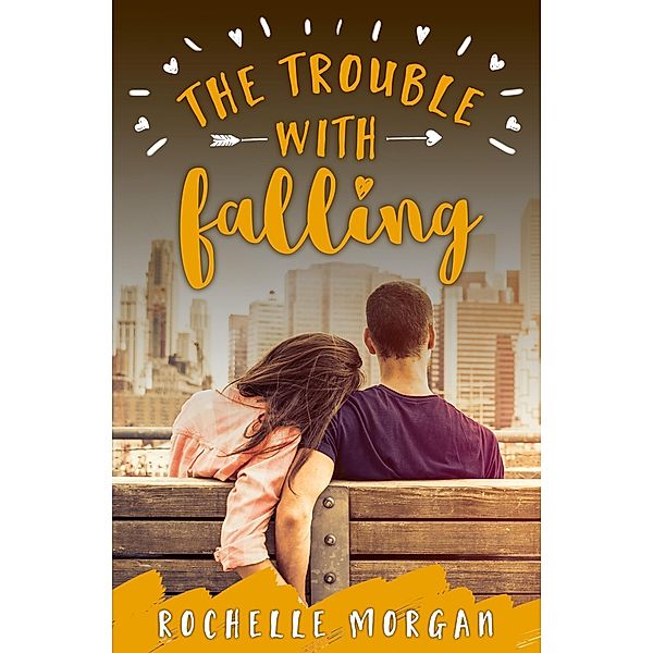The Trouble with Falling / Trouble Series Bd.4, Rochelle Morgan