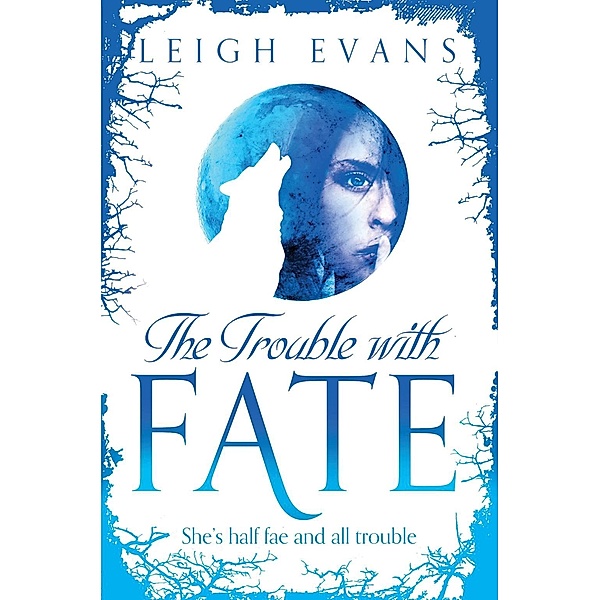 The Trouble with Fate, Leigh Evans