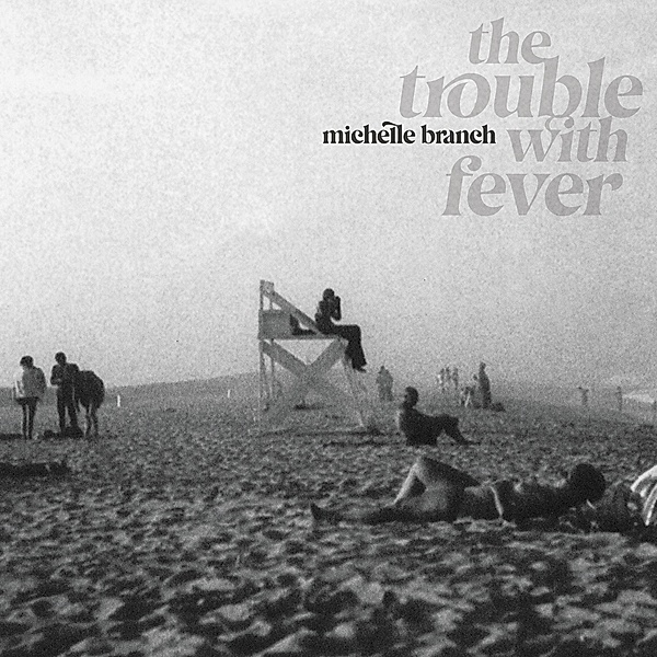 The Trouble With Fever, Michelle Branch