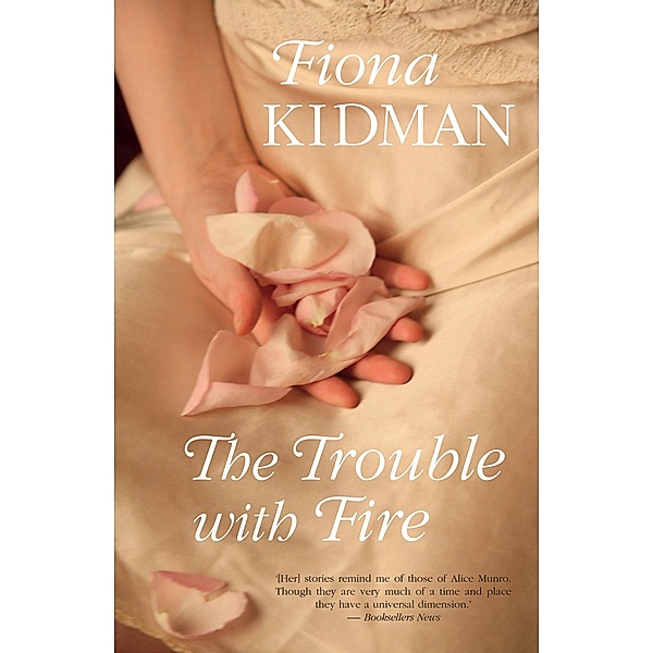 The Trouble With Fire, Fiona Kidman