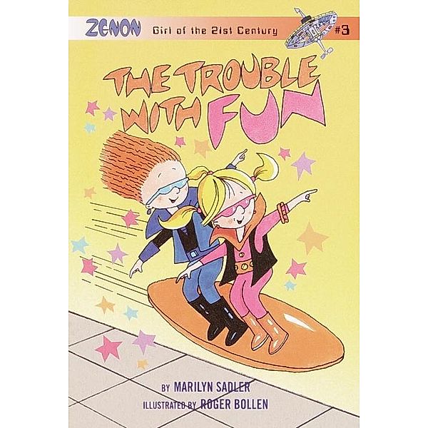 The Trouble with Fun / Zenon, Girl of 21st Century Bd.3, Marilyn Sadler