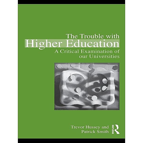 The Trouble with Higher Education, Trevor Hussey, Patrick Smith