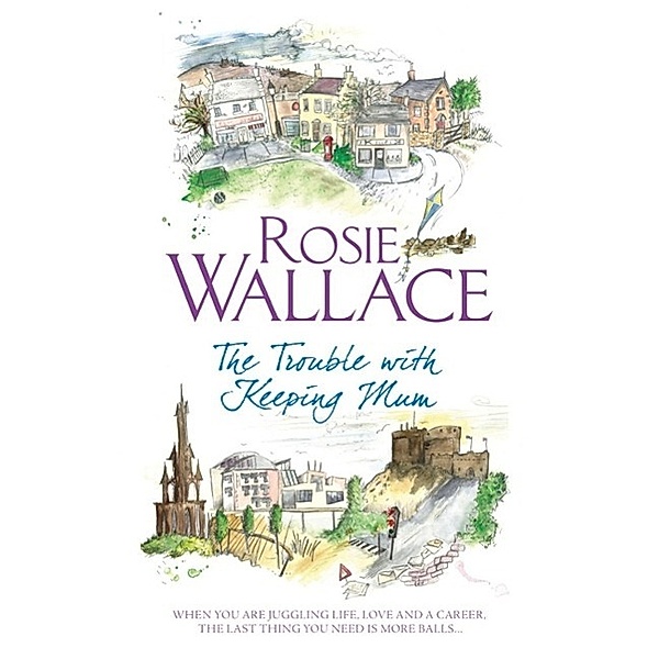 The Trouble with Keeping Mum, Rosie Wallace