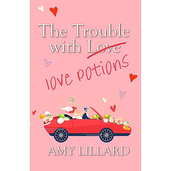 The Trouble With Love Potions, Amy Lillard
