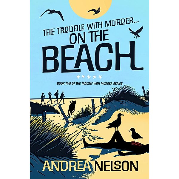 The Trouble With Murder... On The Beach, Andrea Nelson