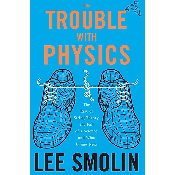 The Trouble with Physics, Lee Smolin