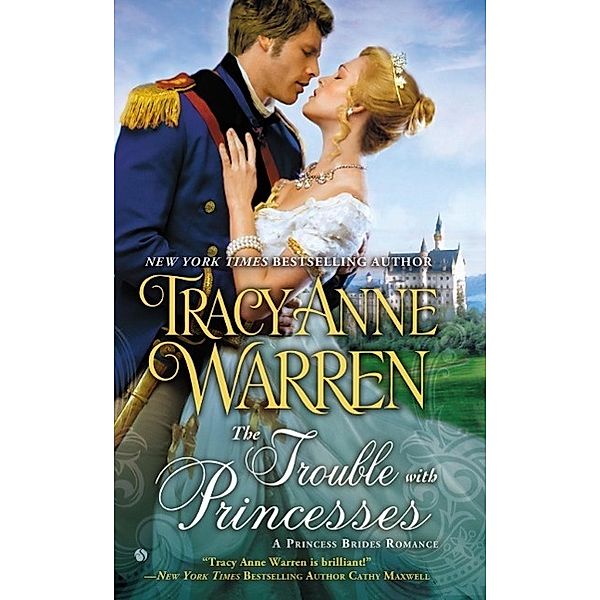 The Trouble With Princesses / A Princess Brides Romance Bd.3, Tracy Anne Warren