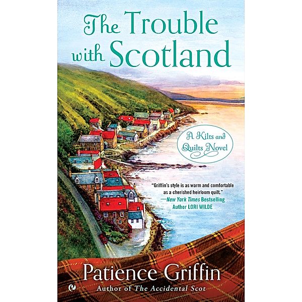 The Trouble With Scotland / Kilts and Quilts Bd.5, Patience Griffin