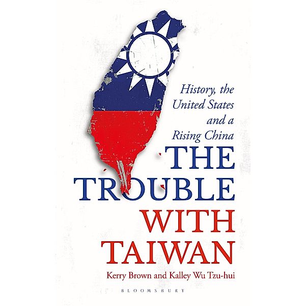 The Trouble with Taiwan, Kerry Brown, Kalley Wu Tzu Hui