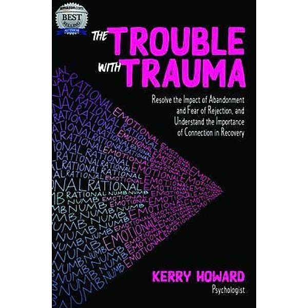 The Trouble With Trauma / Ms Pink Enterprises Pty Ltd, Kerry Howard