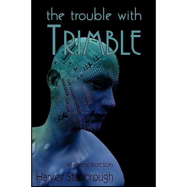 The Trouble with Trimble, Harvey Stanbrough