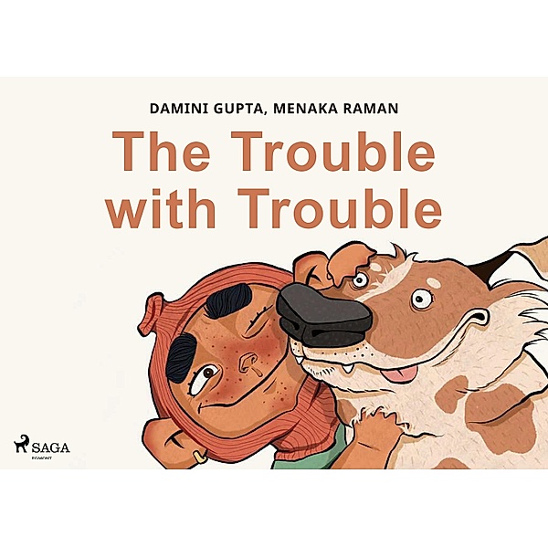 The Trouble with Trouble, Menaka Raman, Damini Gupta