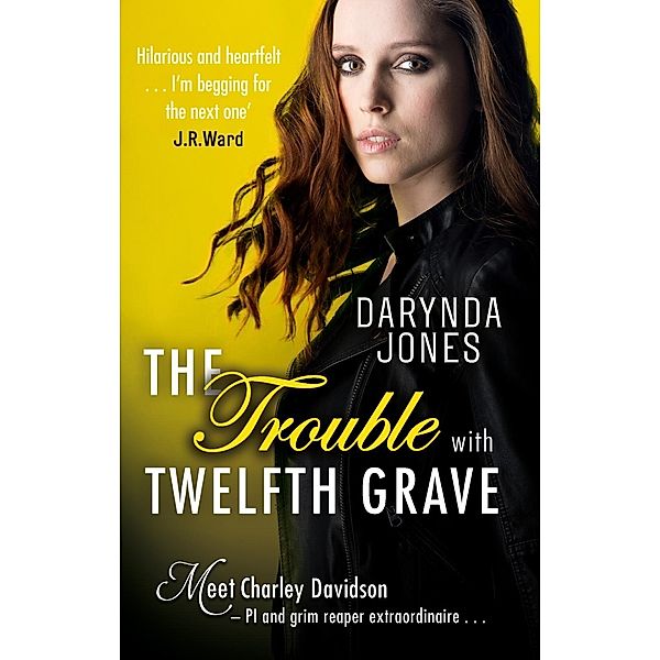 The Trouble With Twelfth Grave / Charley Davidson Bd.12, Darynda Jones