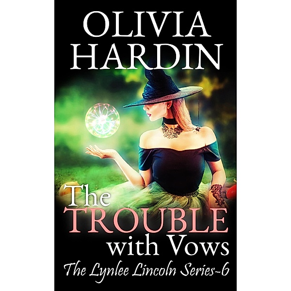 The Trouble with Vows (The Lynlee Lincoln Series, #6) / The Lynlee Lincoln Series, Olivia Hardin