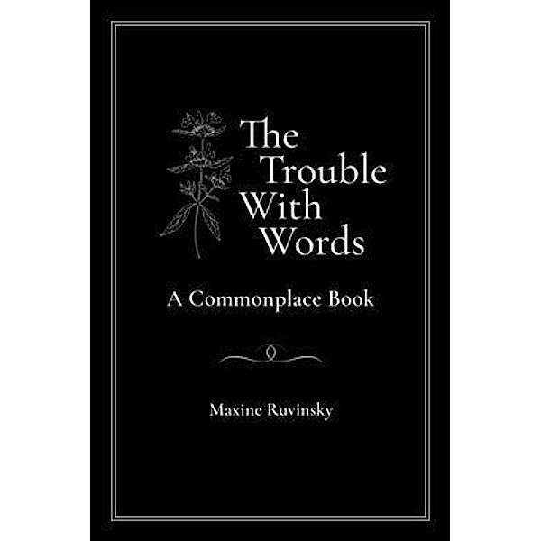 The Trouble With Words / none Bd.none, Maxine Ruvinsky