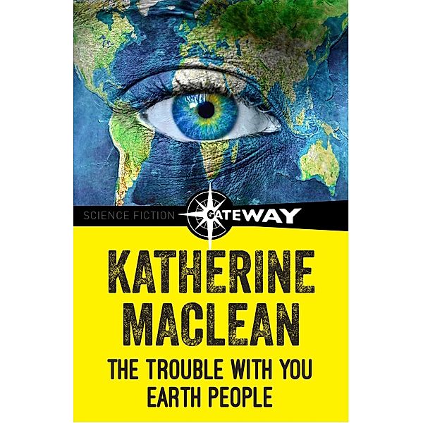 The Trouble With You Earth People, Katherine Maclean