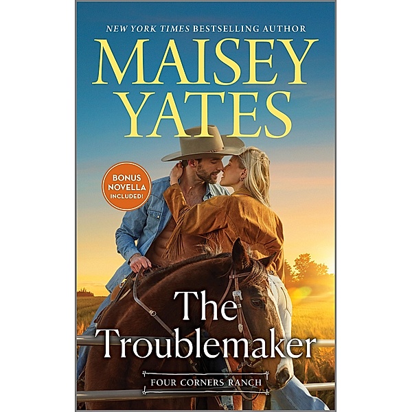 The Troublemaker / Four Corners Ranch Bd.6, Maisey Yates