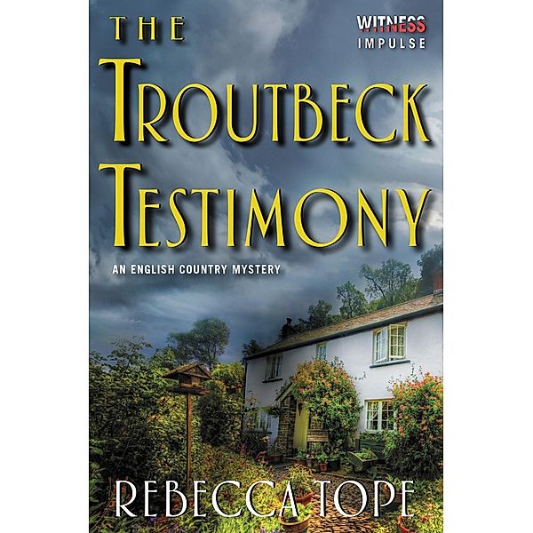 The Troutbeck Testimony / Lake District Mysteries, Rebecca Tope