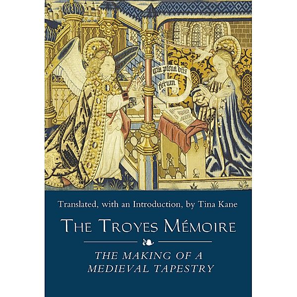 The Troyes Mémoire: The Making of a Medieval Tapestry