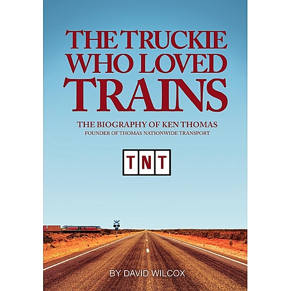 The Truckie Who Loved Trains, David Wilcox
