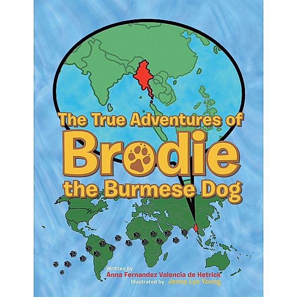 The True Adventures of Brodie the Burmese Dog, Anna Fernandez Valencia de Hetrick