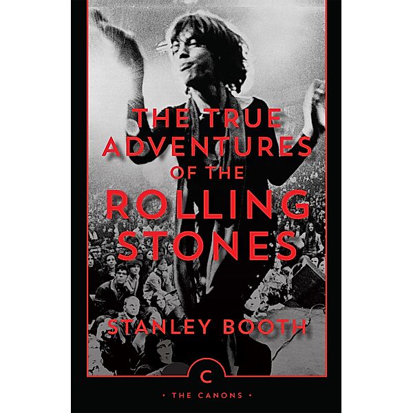 The True Adventures of the Rolling Stones / Canons Bd.16, Stanley Booth