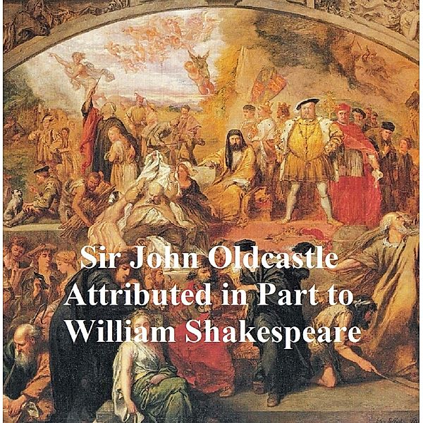 The True and Honorable History of the Life of Sir John Oldcastle, Shakespeare Apocrypha, William Shakespeare