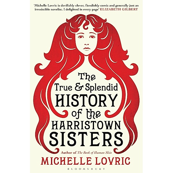 The True and Splendid History of the Harristown Sisters, Michelle Lovric