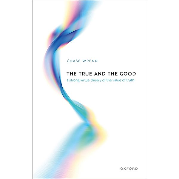 The True and the Good, Chase B. Wrenn
