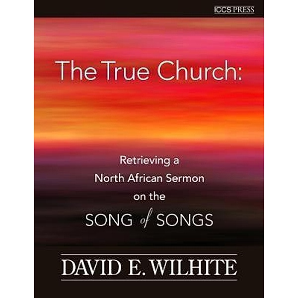 The True Church, David E. Wilhite